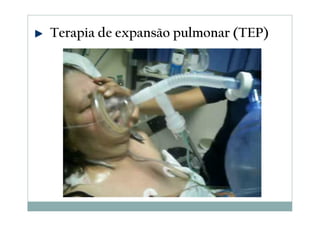 Terapia de expansão pulmonar (TEP) 
 