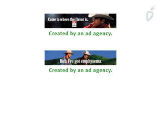 Created by an ad agency.
Created by an ad agency.
 