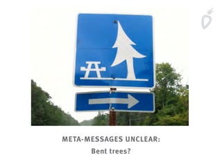 META-MESSAGES UNCLEAR:
Bent trees?
 