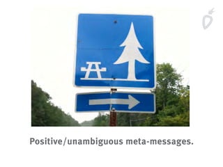 Positive/unambiguous meta-messages.
 