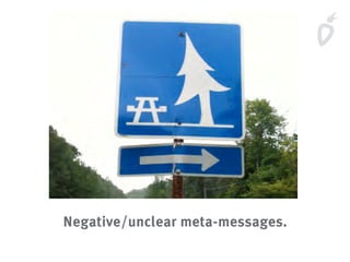 Negative/unclear meta-messages.
 