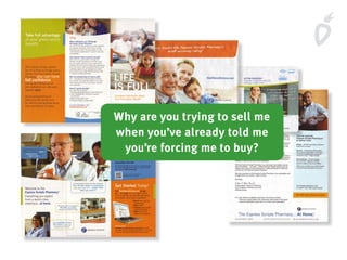 Why are you trying to sell me
when you’ve already told me
you’re forcing me to buy?
 