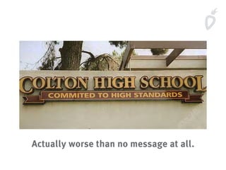 Actually worse than no message at all.
 