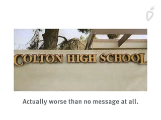 Actually worse than no message at all.
 