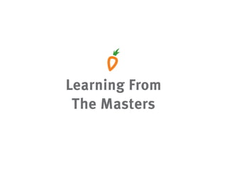 Learning From
The Masters
 