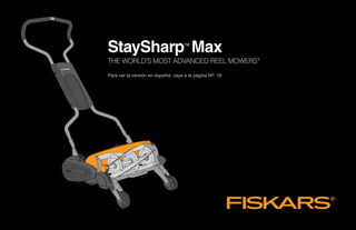 StaySharp™
Max
THE WORLD’S MOST ADVANCED REEL MOWERS®
Para ver la versión en español, vaya a la página No. 19
 