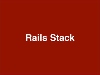 Rails Stack
 