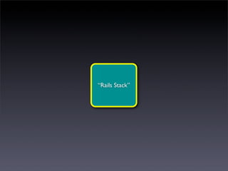 “Rails Stack”
 
