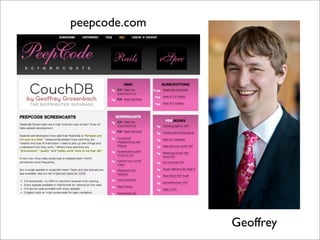 peepcode.com




               Geoffrey
 