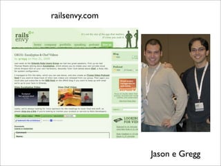 railsenvy.com




                Jason e Gregg
 