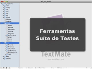 Ferramentas
Suíte de Testes
 