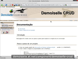 Demoiselle CRUD




demoiselle.sf.net/component/demoiselle-crud
 
