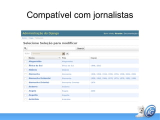 Com uma interface jornalista-friendly 