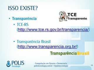 Transparência

   http://www.tce.rs.gov.br/transparencia/



   http://www.transparencia.org.br/
 