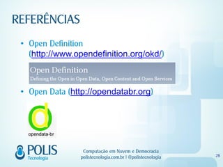 http://www.opendefinition.org/okd/



          http://opendatabr.org
 
