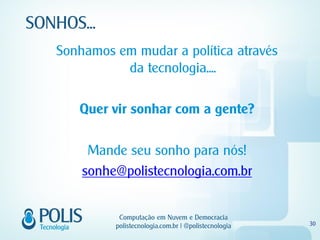 Quer vir sonhar com a gente?
 