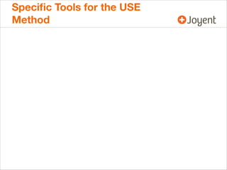 Speciﬁc Tools for the USE
Method

 