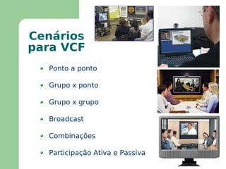 Necessita certa qualidade do serviço de rede 