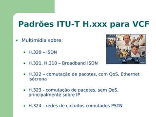 Primeiras VCFs baseadas na tecnologia de TV – ligação de sistemas de TV com cabos 