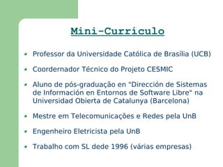 Mini-Currículo Professor da Universidade Católica de Brasília (UCB) 