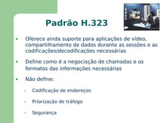 1996 – H.323 v1 VCF sobre pacotes 