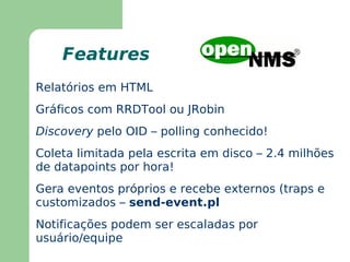 Possui agente próprio: várias plataformas 