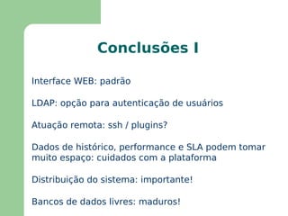 Disponível em diversos repositórios (Debian, RPM, Gentoo) Agente 