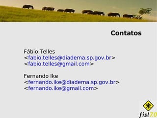 Contatos Fábio Telles  < [email_address] > < [email_address] > Fernando Ike < [email_address] > < [email_address] > 