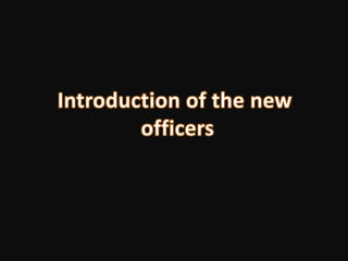 Introduction of the new officers