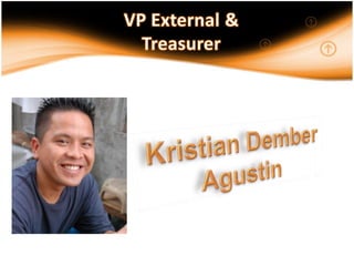 VP External & TreasurerKristianDember Agustin