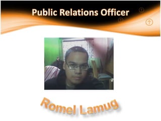 Public Relations OfficerRomelLamug