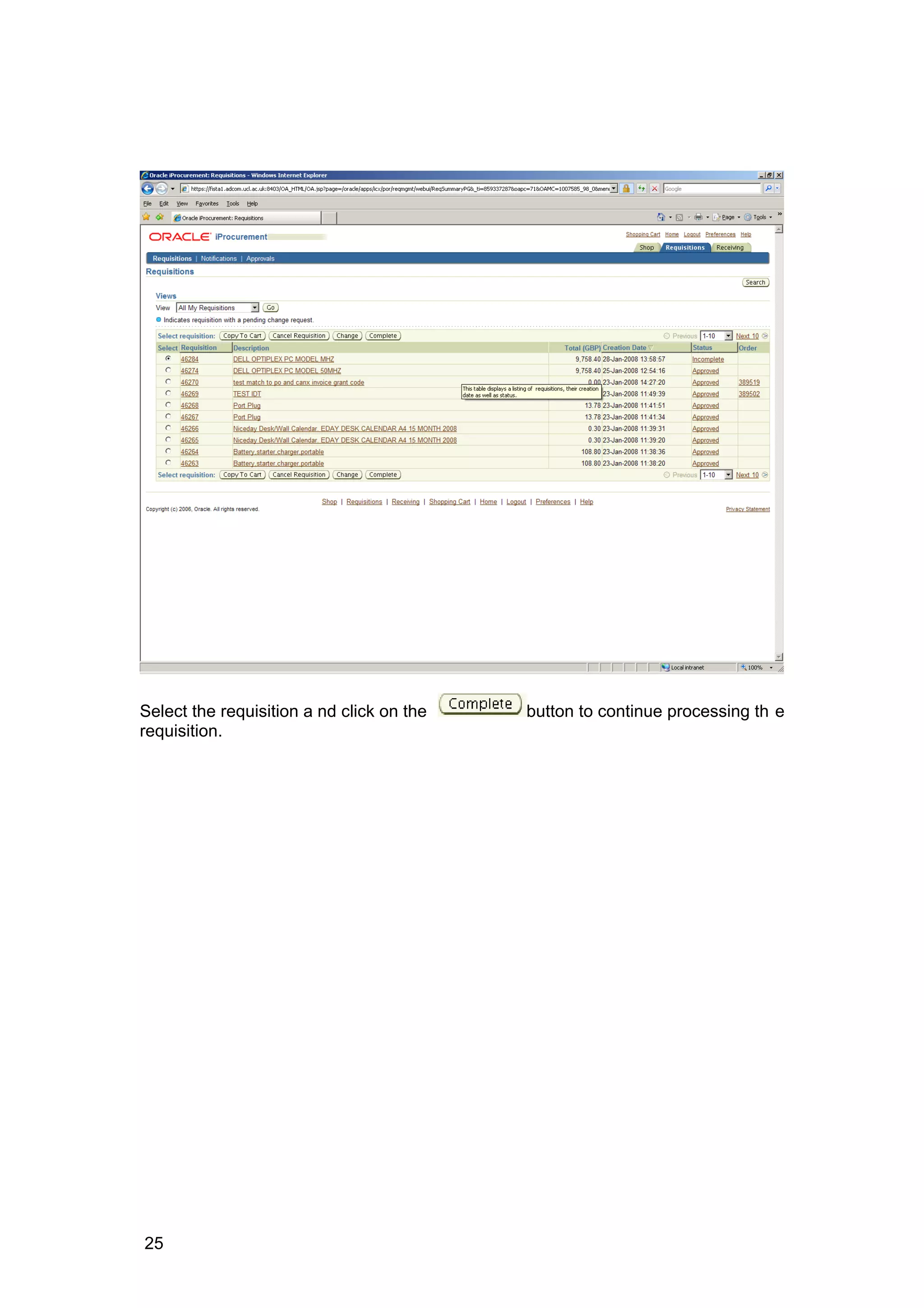 Select the requisition a nd click on the button to continue processing th e
requisition.
25
 