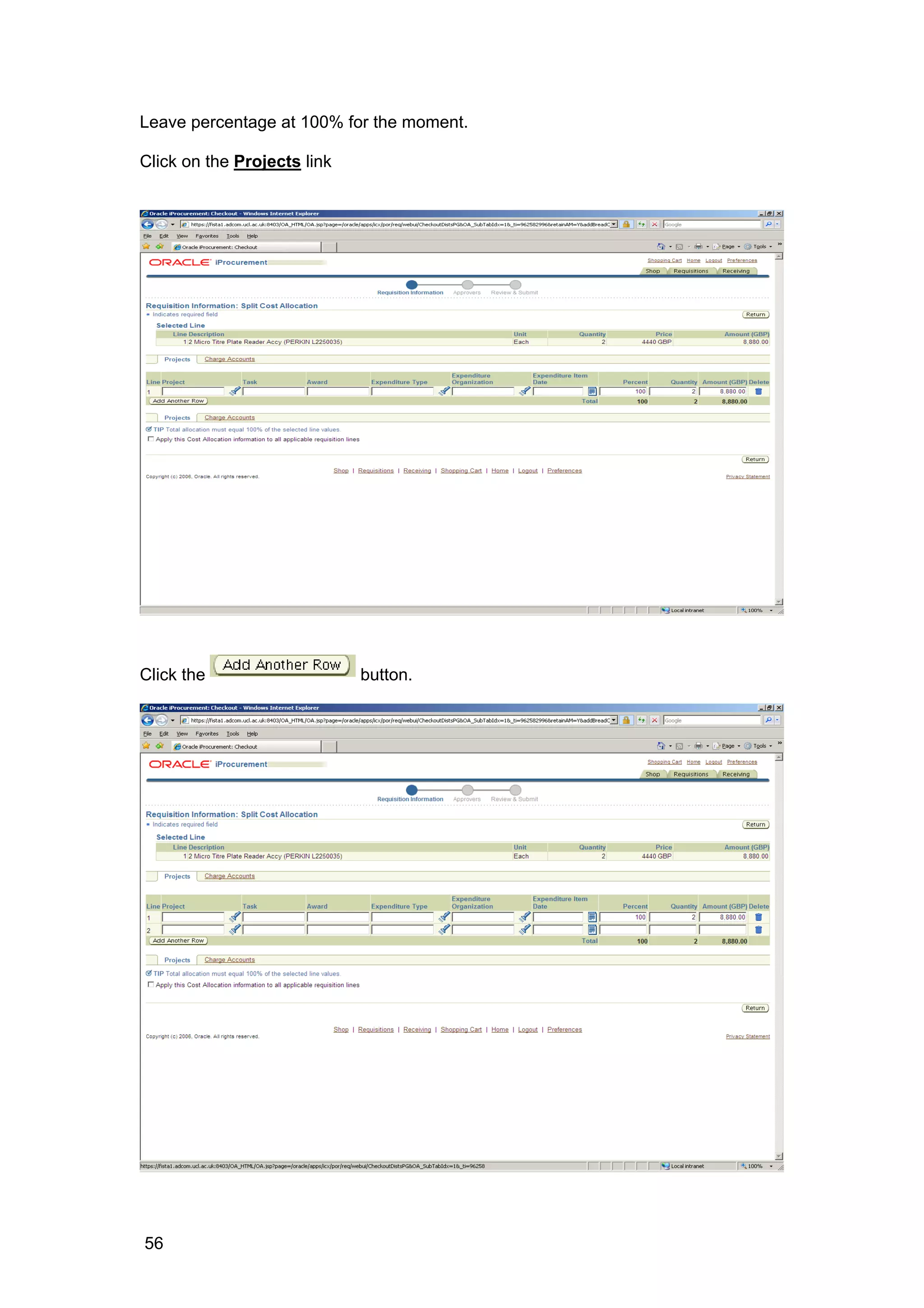 Leave percentage at 100% for the moment.
Click on the Projects link
Click the button.
56
 