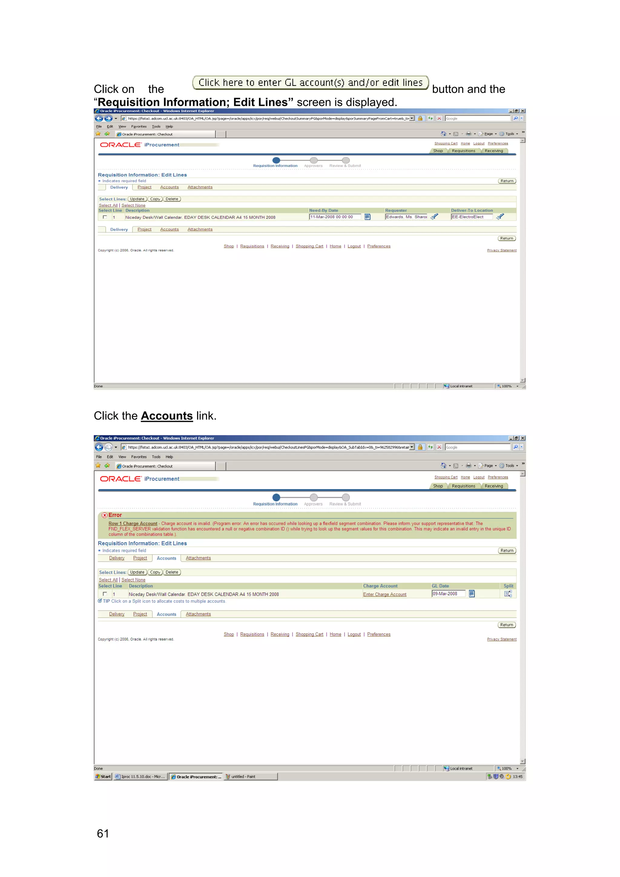 Click on the button and the
“Requisition Information; Edit Lines” screen is displayed.
Click the Accounts link.
61
 