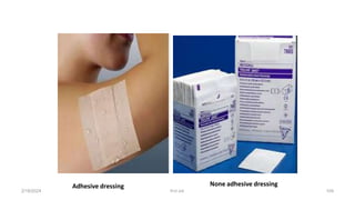 Adhesive dressing None adhesive dressing
first aid.
2/18/2024 104
 