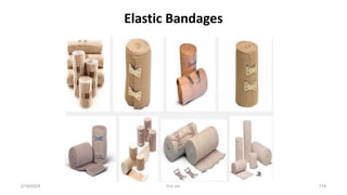 Elastic Bandages
first aid.
2/18/2024 114
 