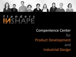 Compentence Center
for
Product Development
and
Industrial Design
 