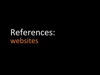 References:
websites
 