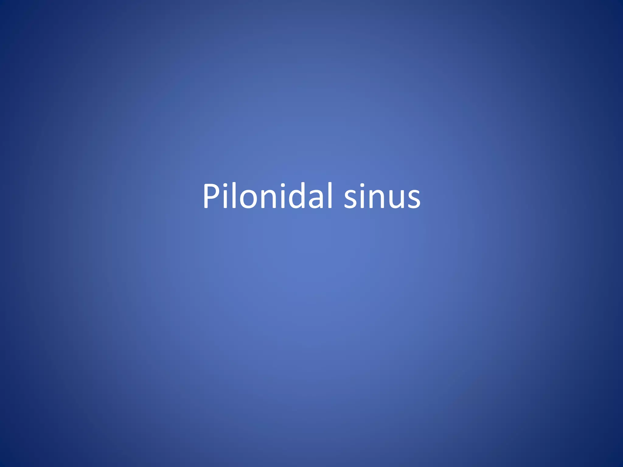Pilonidal sinus
 