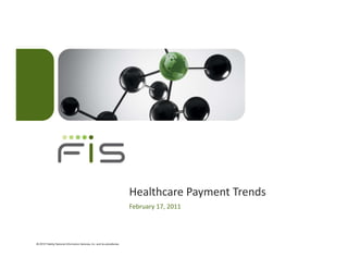 Healthcare Payment Trends
February 17, 2011
 
