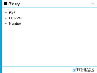 Binary
• EXE
• FITRPG
• Number
33
 