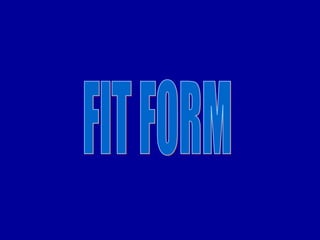 FIT FORM 