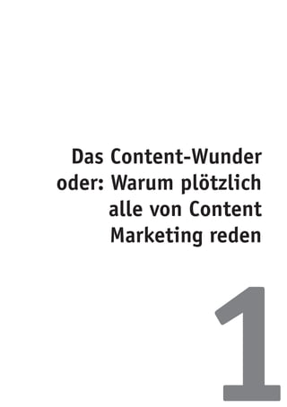 Das Content-Wunder
oder: Warum plötzlich
alle von Content
Marketing reden
1
 