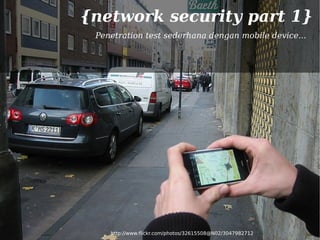 {network security part 1}
 Penetration test sederhana dengan mobile device...




    http://www.flickr.com/photos/32615508@N02/3047982712
 