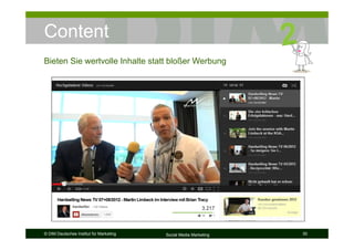 © DIM Deutsches Institut für Marketing Social Media Marketing 30
Content
Bieten Sie wertvolle Inhalte statt bloßer Werbung
 