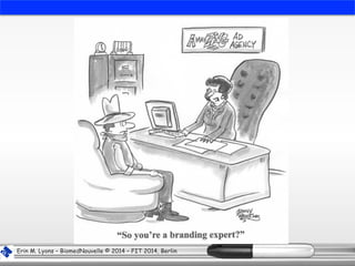 Erin M. Lyons – BiomedNouvelle © 2014 – FIT 2014, Berlin
 