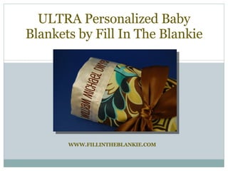 WWW.FILLINTHEBLANKIE.COM ULTRA Personalized Baby Blankets by Fill In The Blankie 