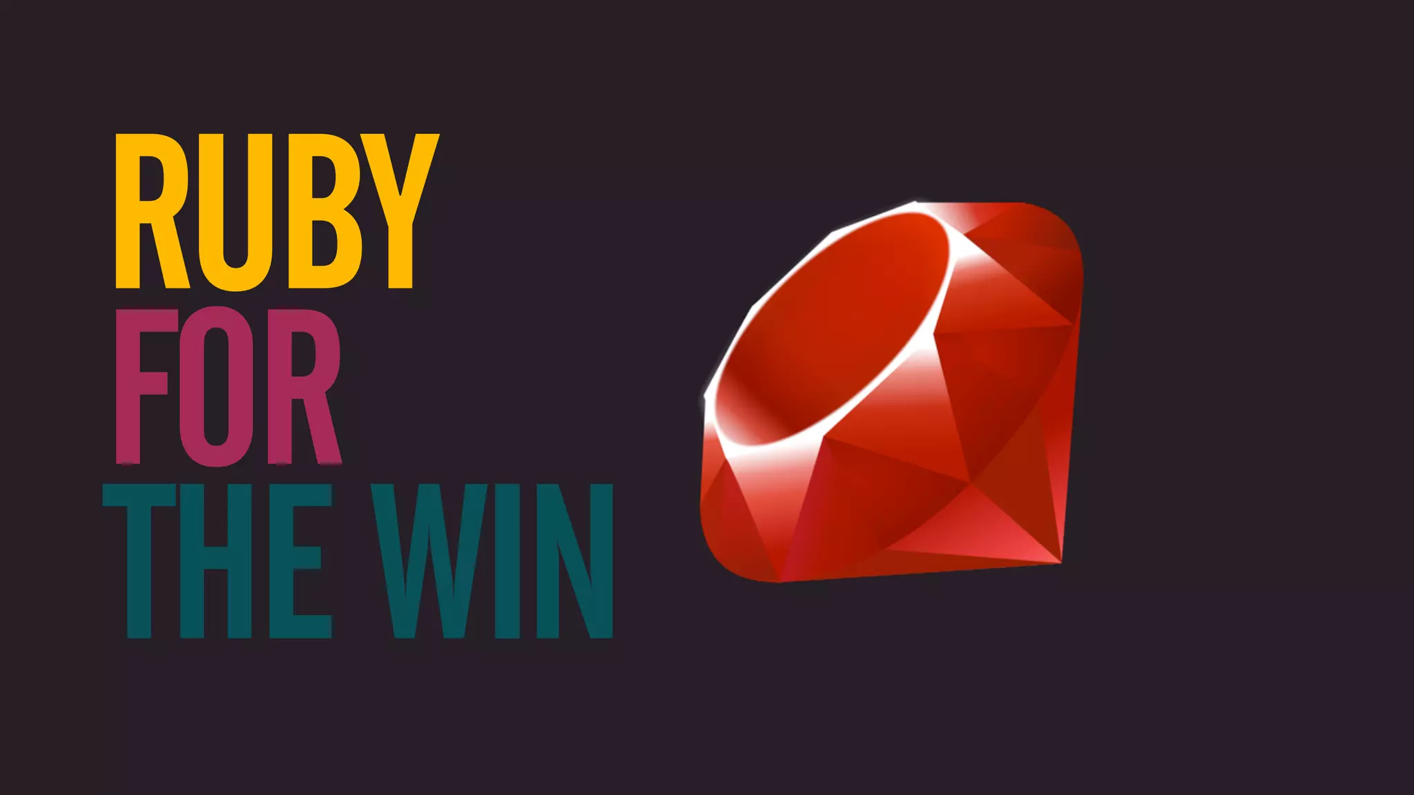 RUBY FOR THE WIN 