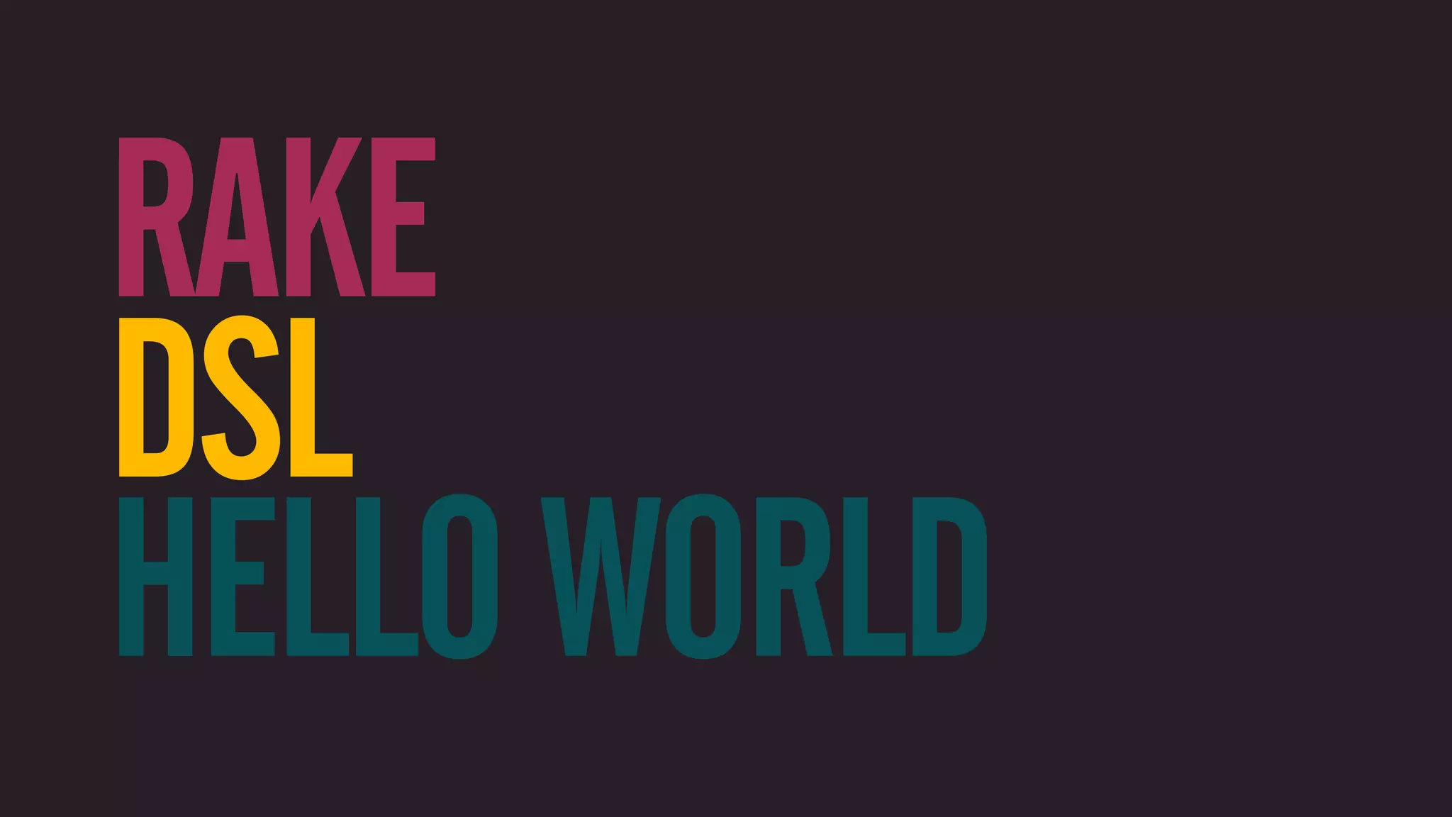 RAKE DSL HELLO WORLD 