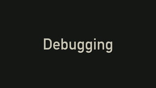 Debugging
 